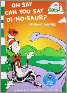Oh Say Can You Say Di-no-saur?: All About Dinosaurs by Steve Haefele Bonnie Worth (2011-08-01) Paperback